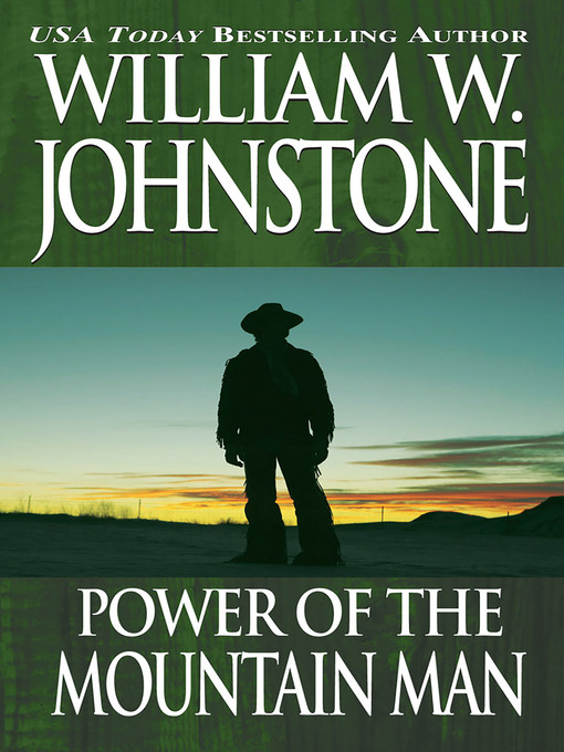 Title details for Power of the Mountain Man by William W. Johnstone - Available